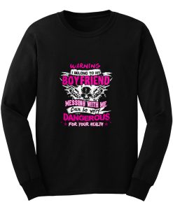 I Belong To My Boyfriend Messing With Me Long Sleeve