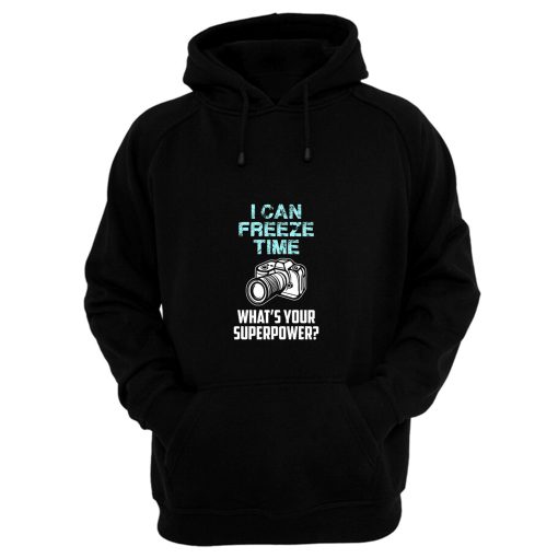 I Can Freeze Time Mens Ladies Hoodie