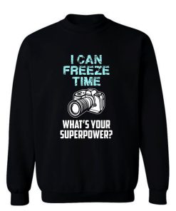 I Can Freeze Time Mens Ladies Sweatshirt