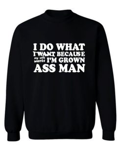 I Do What I Want Sweatshirt