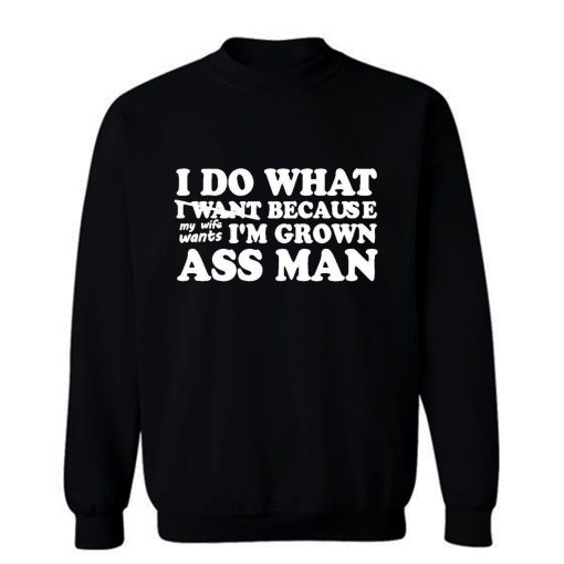 I Do What I Want Sweatshirt