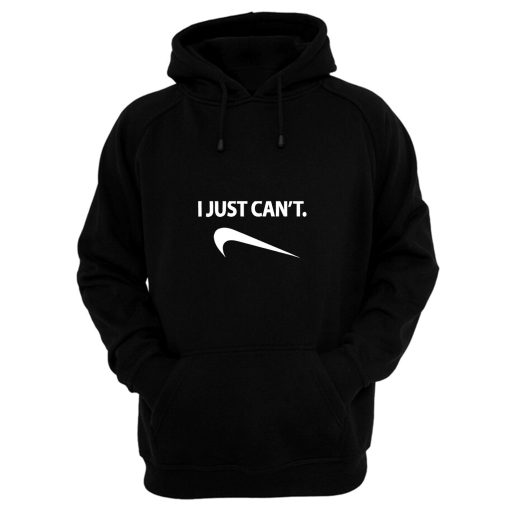 I Just Cant Funny Parody Cool Fun Hoodie