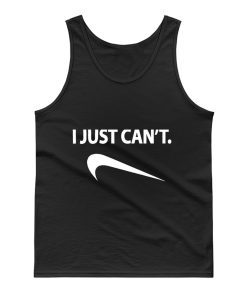 I Just Cant Funny Parody Cool Fun Tank Top