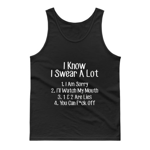 I Know I Swear A Lot Swearing Tank Top