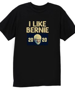 I Like Bernie 2020 T Shirt