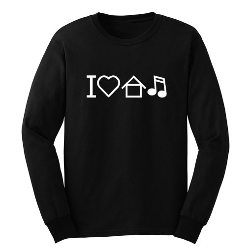 I Love House Music Long Sleeve