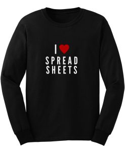 I Love Spreadsheets Long Sleeve