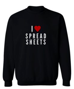 I Love Spreadsheets Sweatshirt