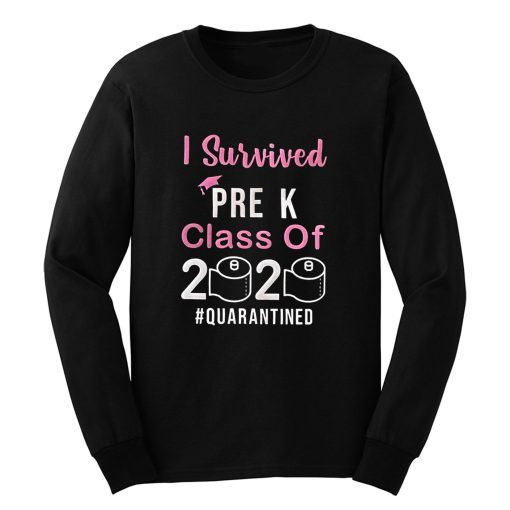 I Survived Pre K Class of 2020 Quarantined Long Sleeve