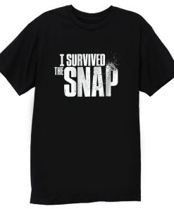 I Survived the Snap T Shirt