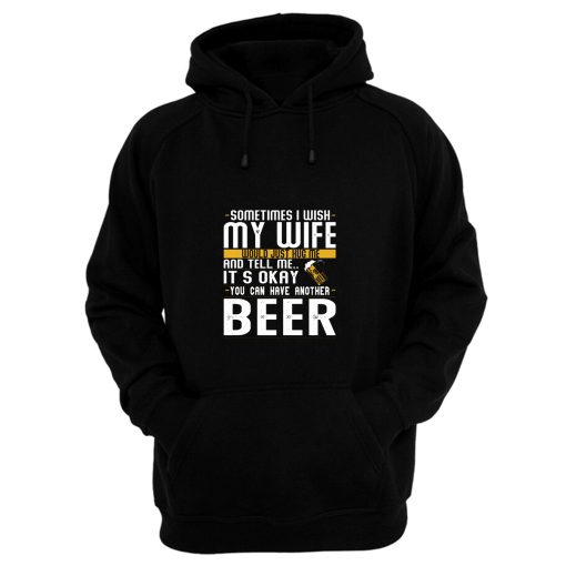 I Want A Beer Hoodie
