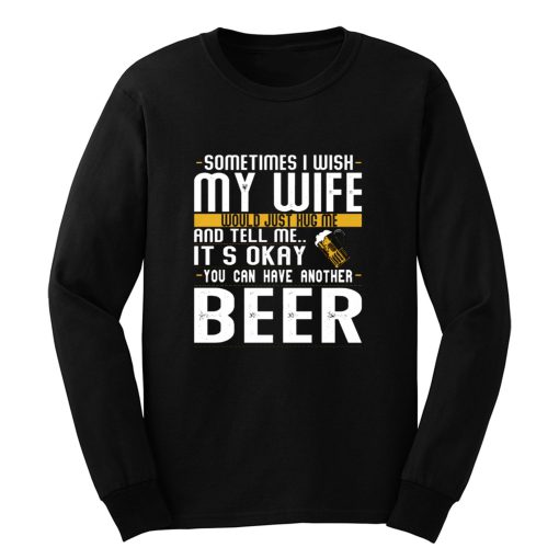 I Want A Beer Long Sleeve