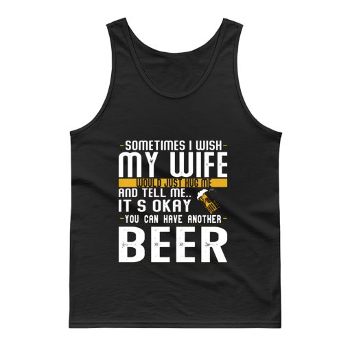 I Want A Beer Tank Top