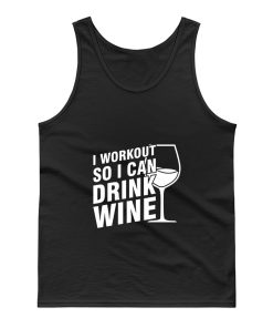 I Workout So I Can Drink Wine Tank Top