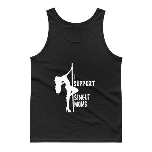 I support single moms Tank Top