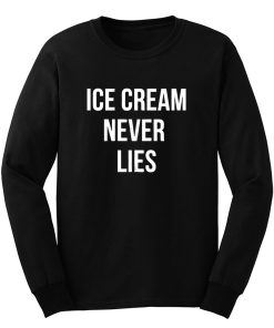 Ice Cream Never Lies Long Sleeve