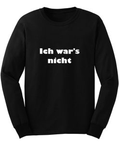 Ich wars nicht lustiges Long Sleeve