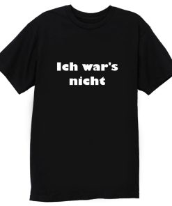 Ich wars nicht lustiges T Shirt