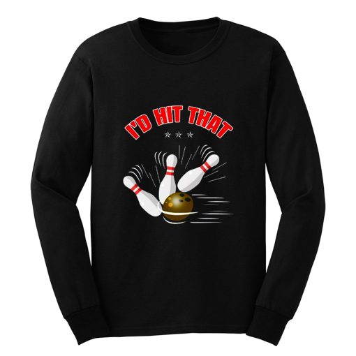 Id Hit That Funny Bowling Long Sleeve