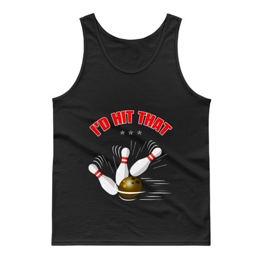 Id Hit That Funny Bowling Tank Top