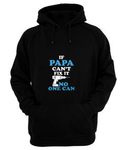 If Papa Cant Fix It No One Can Hoodie