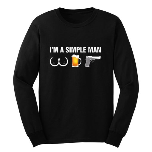 Im A Simple Man Pew NRA Gun Rights Long Sleeve