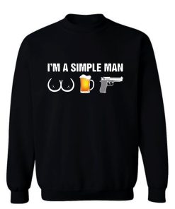 Im A Simple Man Pew NRA Gun Rights Sweatshirt