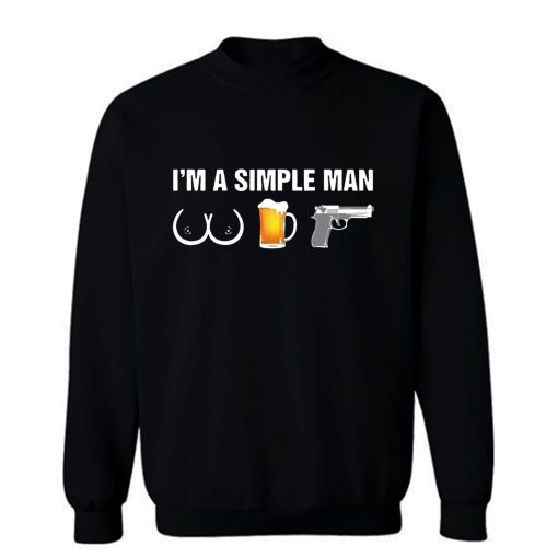 Im A Simple Man Pew NRA Gun Rights Sweatshirt