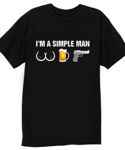 Im A Simple Man Pew NRA Gun Rights T Shirt