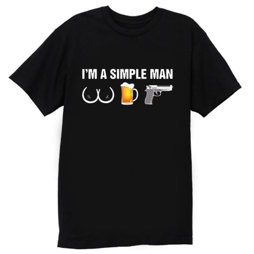 Im A Simple Man Pew NRA Gun Rights T Shirt