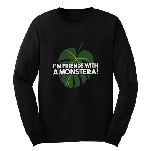 Im Friends With A Monstera Long Sleeve