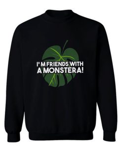 Im Friends With A Monstera Sweatshirt