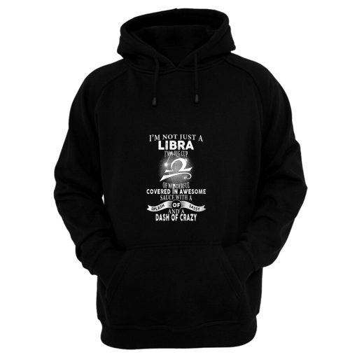 Im Just Not Libra Im Big Cup Of Wonderful Covered In Awesome Sauce Hoodie
