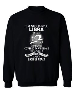 Im Just Not Libra Im Big Cup Of Wonderful Covered In Awesome Sauce Sweatshirt