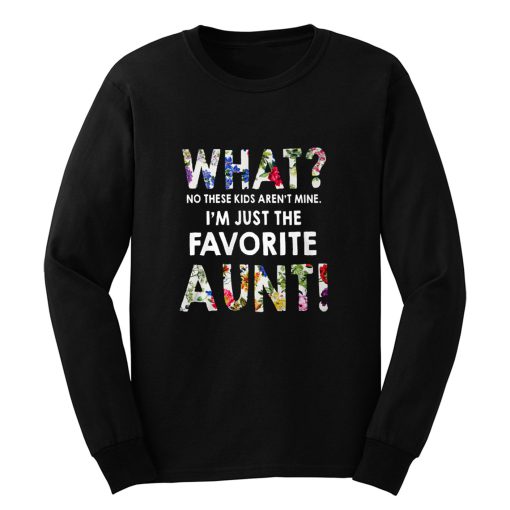 Im Just The Favorite Aunt Long Sleeve