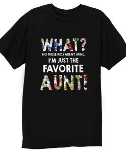 Im Just The Favorite Aunt T Shirt