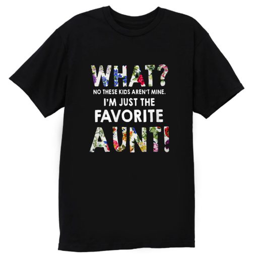 Im Just The Favorite Aunt T Shirt