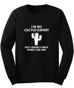 Im No Cactus Expert Long Sleeve