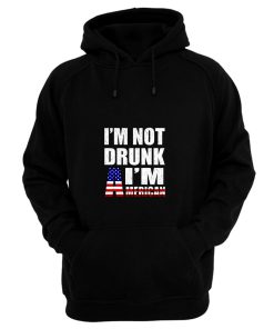 Im Not Drunk Im American Hoodie