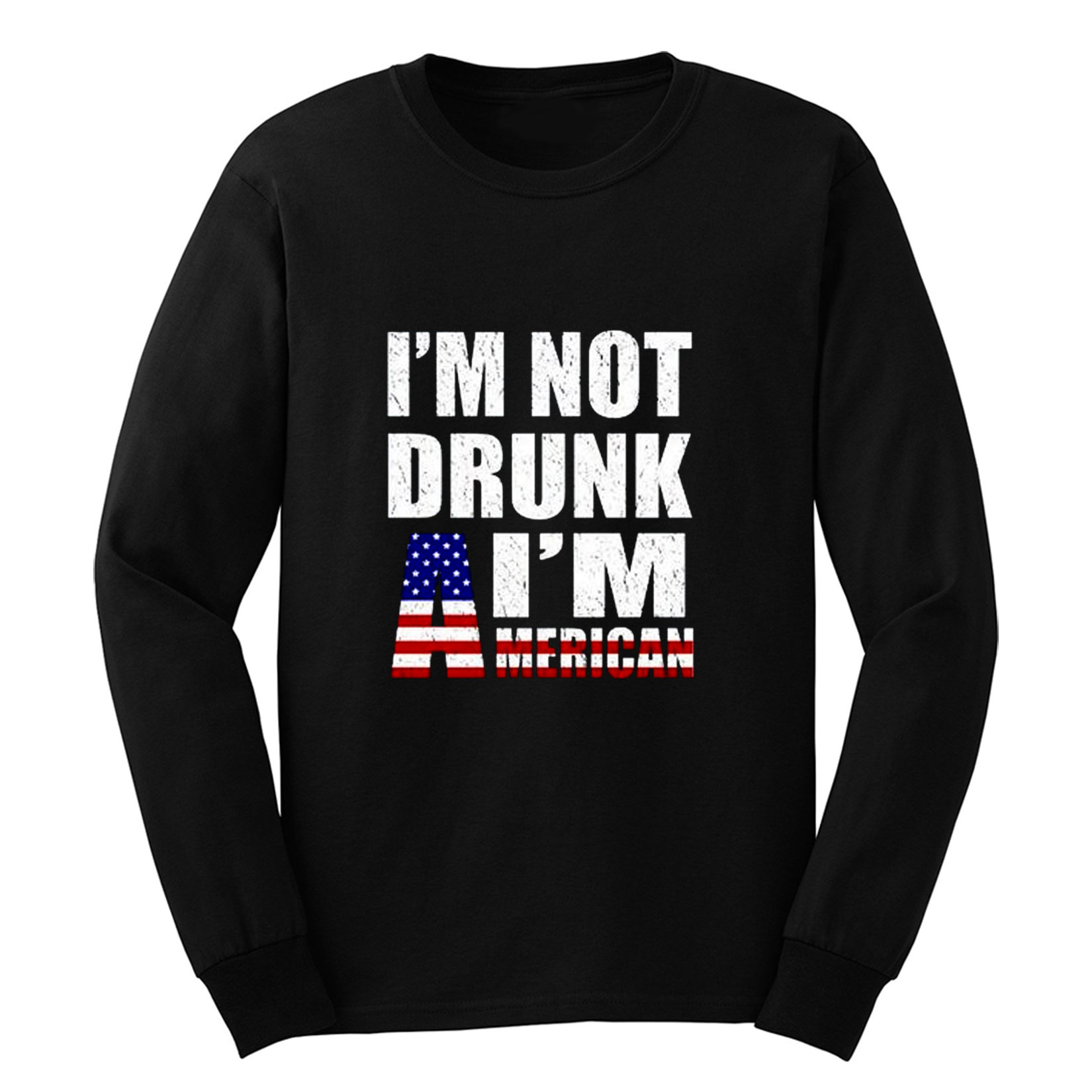 I'M Not Drunk I'M Long Sleeve | PUTSHIRT.COM