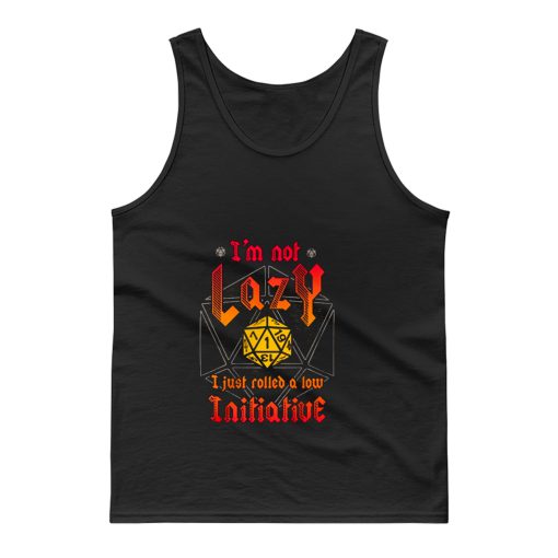 Im Not Lazy Just Rolled Low Initiative Tank Top