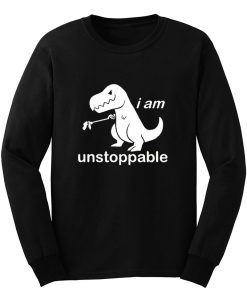 Im Unstoppable Dinosaur T Rex Long Sleeve