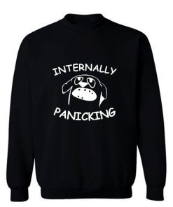 Internally Panicking Dog Sweatshirt