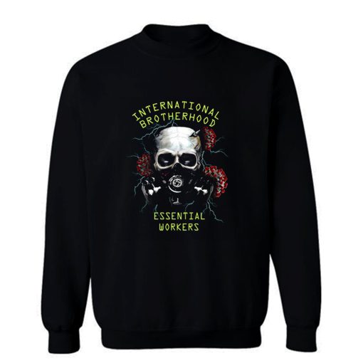 International brotherhood essential workers Sweatshirt