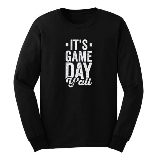 Its Game Day YAll Long Sleeve