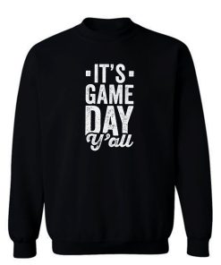 Its Game Day YAll Sweatshirt