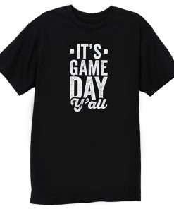 Its Game Day YAll T Shirt