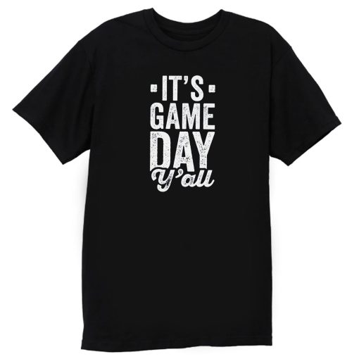 Its Game Day YAll T Shirt