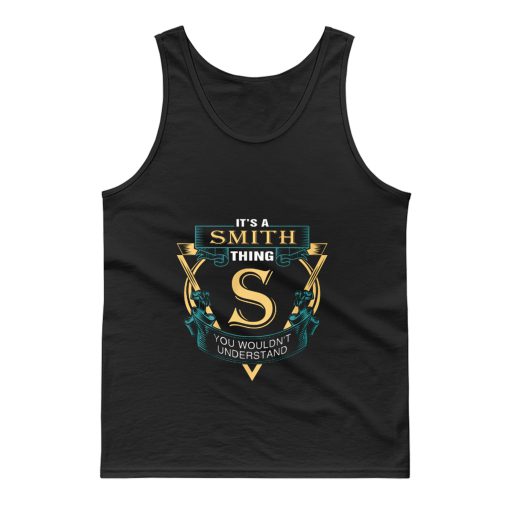 Its a Smith Thing S You Wouldnt Understand Tank Top