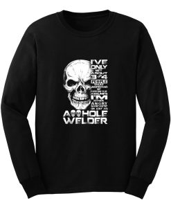 Just An Asshole Welder Long Sleeve